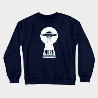 UFO escape - nope I’m outta here Crewneck Sweatshirt